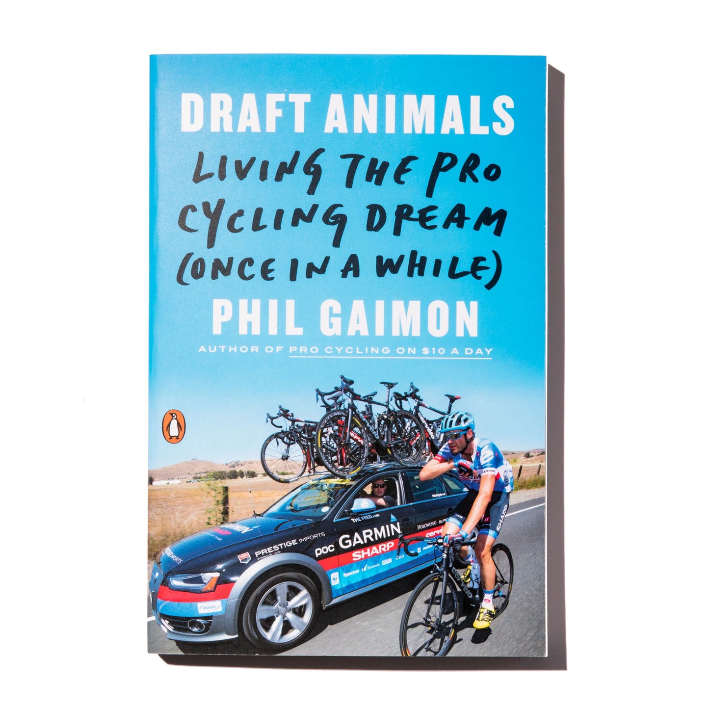 Draft Animals: Living the Pro Cycling Dream (Once in a While) *Signed by Phil