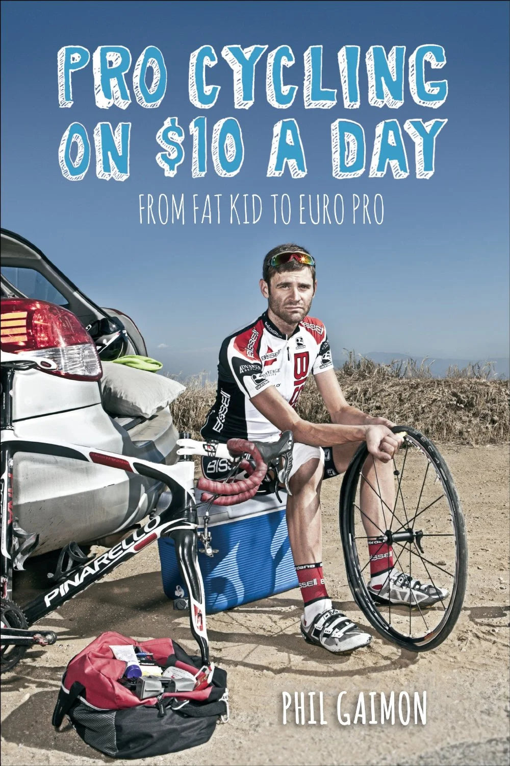 Pro Cycling on $10 a Day (*Signed by Phil)